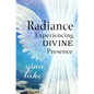 Radiance: Experiencing Divine Presence - Paperback