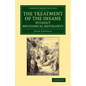 The Treatment of the Insane Without Mechanical Restraints - Paperback
