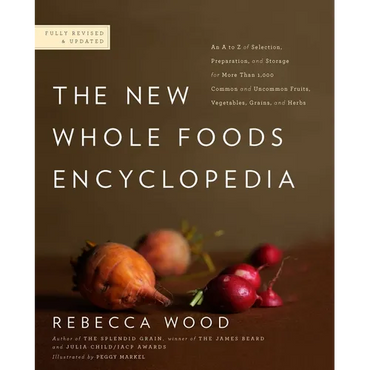 The New Whole Foods Encyclopedia: A Comprehensive Resource for Healthy Eating - Paperback
