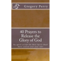 40 Prayers to Release the Glory of God - Paperback