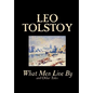 What Men Live By and Other Tales by Leo Tolstoy, Fiction, Short Stories - Hardcover
