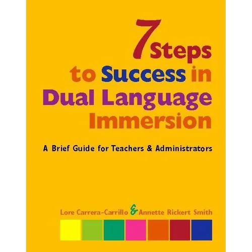 7 Steps to Success in Dual Language Immersion: A Brief Guide for Teachers and Administrators - Paperback