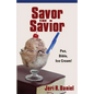 Savor the Savior: Pen, Bible, Ice Cream! - Paperback