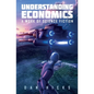 Understanding Economics: A work of science fiction - Paperback