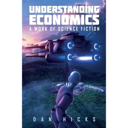 Understanding Economics: A work of science fiction - Paperback