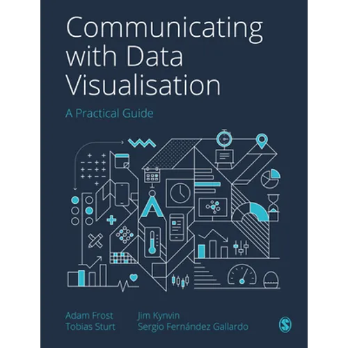 Communicating with Data Visualisation: A Practical Guide - Paperback