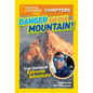 National Geographic Kids Chapters: Danger on the Mountain!: True Stories of Extreme Adventures! - Paperback