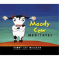 Moody Cow Meditates - Hardcover