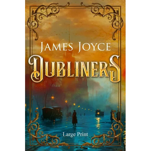Dubliners (Large Print, Annotated): Large Print Edition - Paperback