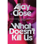 What Doesn't Kill Us - Paperback