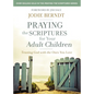 Praying the Scriptures for Your Adult Children: Trusting God with the Ones You Love - Paperback