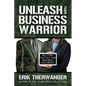 Unleash Your Business Warrior: Military Tactics for Business Victories - Paperback