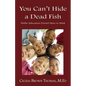 You Can't Hide a Dead Fish - Paperback