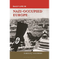 Daily Life in Nazi-Occupied Europe - Hardcover