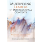 Multiplying Leaders in Intercultural Contexts: Recognizing and Developing Grassroots Potential - Paperback