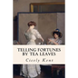 Telling Fortunes By Tea Leaves - Paperback
