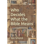 Who Decides What the Bible Means: Second Edition - Paperback
