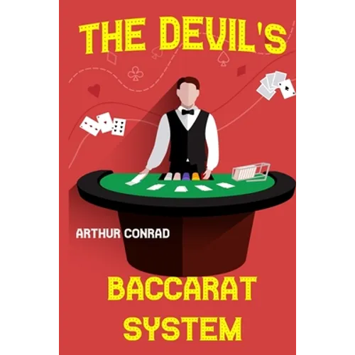 The Devil's Baccarat System: the Mathematically Calculated Betting System - Paperback