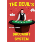 The Devil's Baccarat System: the Mathematically Calculated Betting System - Paperback