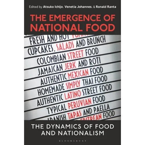 The Emergence of National Food: The Dynamics of Food and Nationalism - Paperback