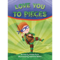 Love You to Pieces - Hardcover