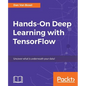 Hands-On Deep Learning with TensorFlow: Uncover what is underneath your data! - Paperback