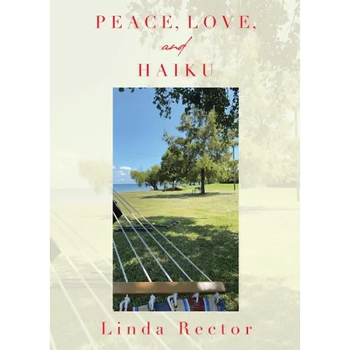 Peace, Love, and Haiku - Paperback