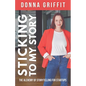 Sticking to My Story: The Alchemy of Storytelling for Startups - Paperback