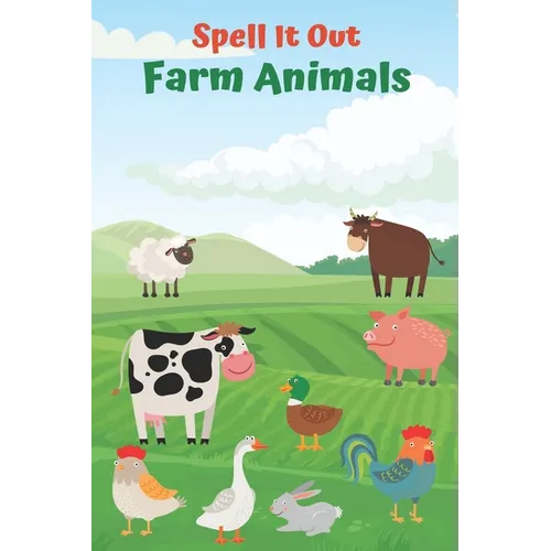 Spell it Out Farm Animals: Book for Ages 2-6 for Kids, Toddlers, Boys, Girls, Kids, preschool&Kindergarten, Guessing Game, word Guessing, Picture - Paperback