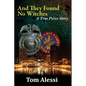 And They Found No Witches: A True Police Story - Paperback