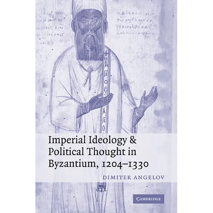 Imperial Ideology and Political Thought in Byzantium, 1204 1330 - Paperback