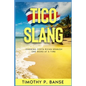 Tico Slang: Learning Costa Rican Spanish One Word at a Time - Paperback