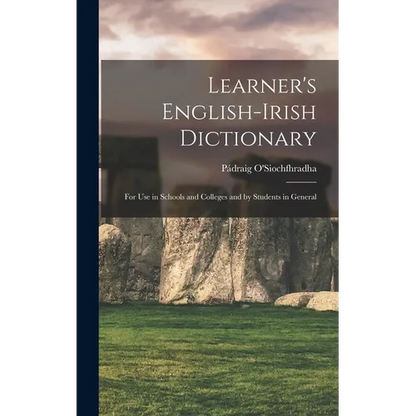 Learner's English-Irish Dictionary: For use in Schools and Colleges and by Students in General - Hardcover