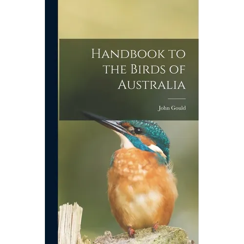Handbook to the Birds of Australia - Hardcover