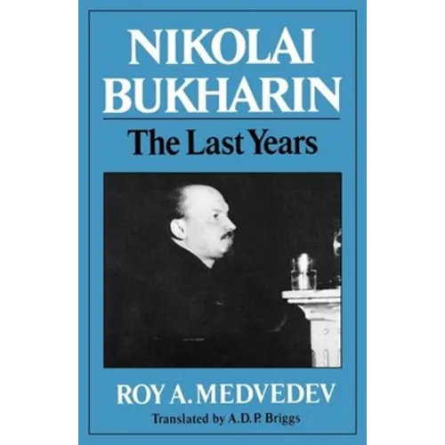 Nikolai Bukharin: The Last Years - Paperback