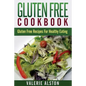 Gluten Free Cookbook: Gluten Free Recipes for Healthy Eating - Paperback