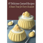97 Delicious Custard Recipes: A Sweet Treat for Every Occasion - Paperback