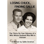 Losing Chuck, Finding Sallie: The Thirty-Six Year Odyssey of a Wife Whose Husband Was MIA in Vietnam - Paperback