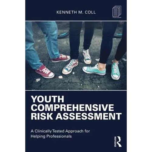 Youth Comprehensive Risk Assessment: A Clinically Tested Approach for Helping Professionals - Paperback