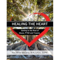 Healing the Heart: Getting to the Root of Abuse, PTSD and Trauma - Paperback
