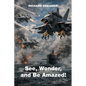 See, Wonder, and Be Amazed! - Paperback