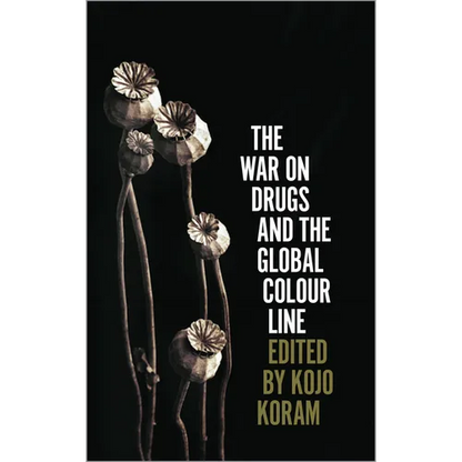 The War on Drugs and the Global Colour Line - Paperback