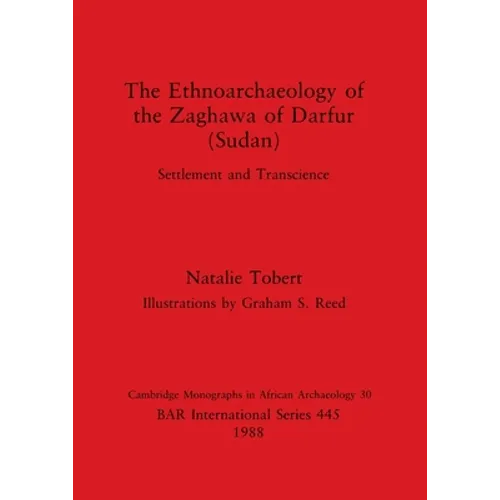 The Ethnoarchaeology of the Zaghawa of Darfur(sudan) - Paperback