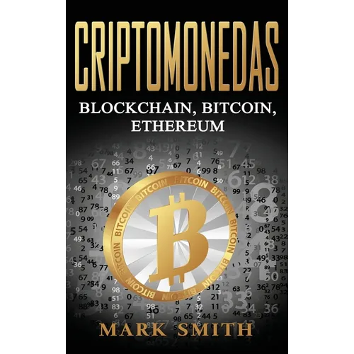Criptomonedas: Blockchain, Bitcoin, Ethereum (Libro en Español/Cryptocurrency Book Spanish Version) - Hardcover