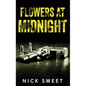 Flowers at Midnight: Politicians Behaving Badly - Hardcover