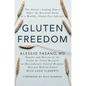 Gluten Freedom: The Nation's Leading Expert Offers the Essential Guide to a Healthy, Gluten-Free Lifestyle - Hardcover