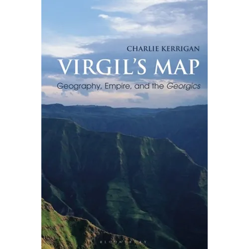 Virgil's Map: Geography, Empire, and the Georgics - Paperback