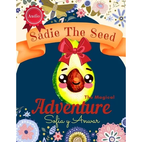Sadie The Seed: An Inspirational Children's Large Print Magical Fairy Picture Storybook with Audio - Paperback