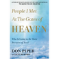People I Met at the Gates of Heaven: Who Is Going to Be There Because of You? - Hardcover