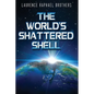 The World's Shattered Shell - Paperback